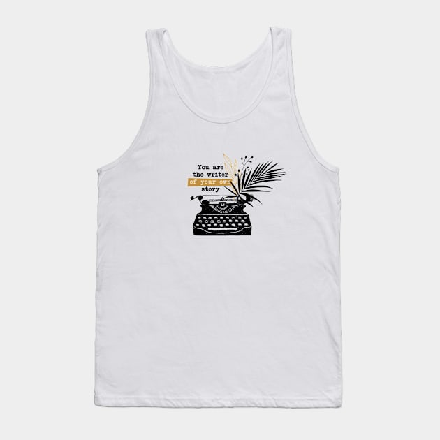 You are the writer of your own story Tank Top by SlothAstronaut